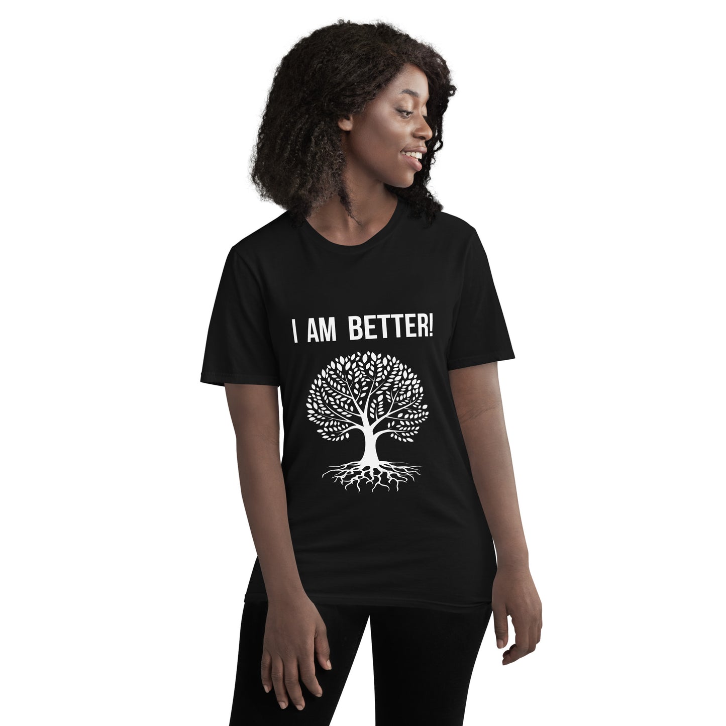 "I AM Better" Tree and Roots Design T-Shirt