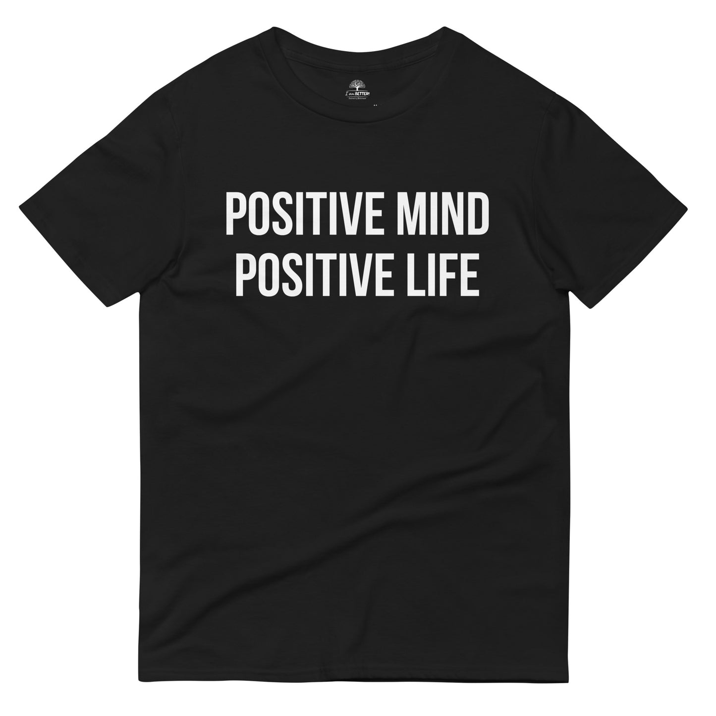 "Positive Mind, Positive Life" T-Shirt