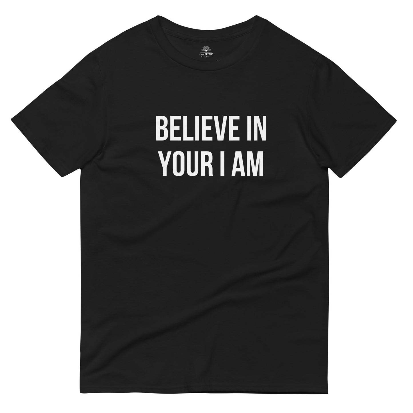 "Believe in Your I AM" T-Shirt