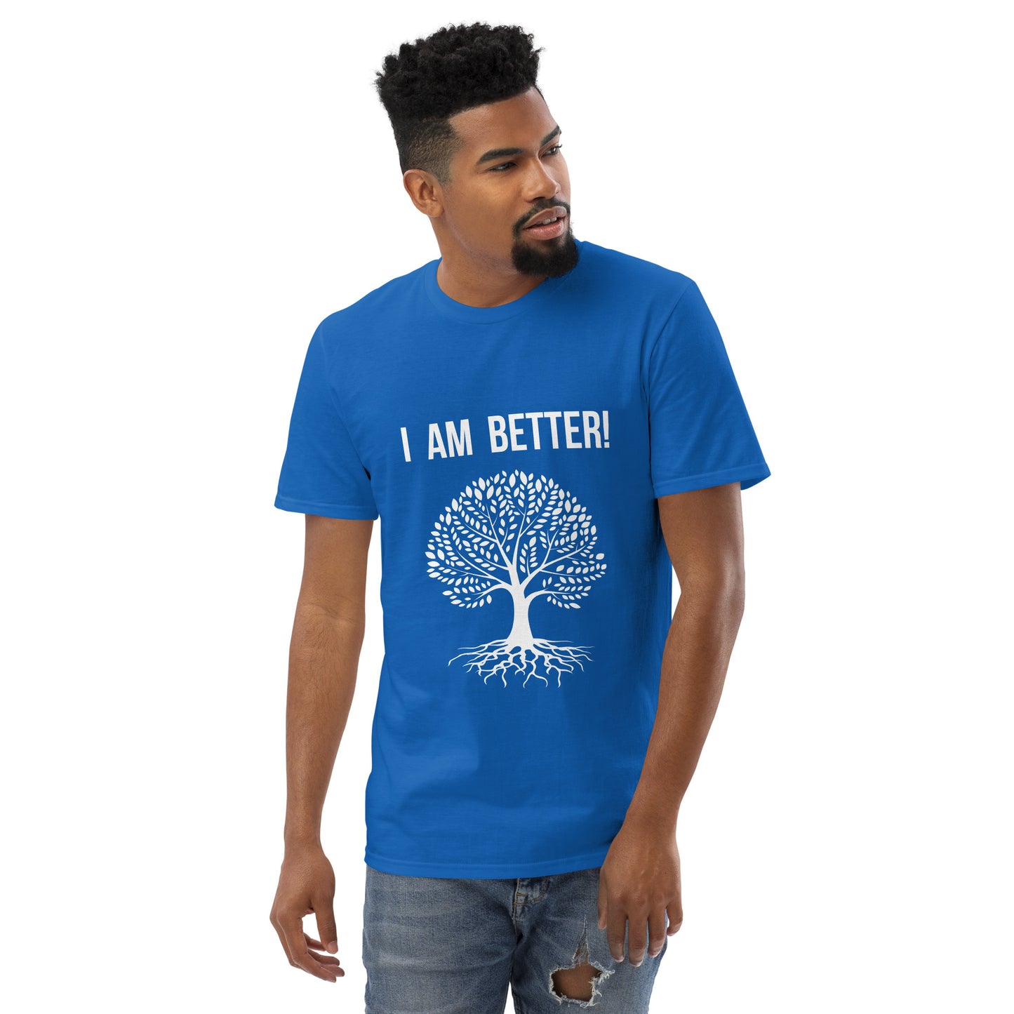 "I AM Better" Tree and Roots Design T-Shirt